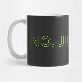 No just no Mug